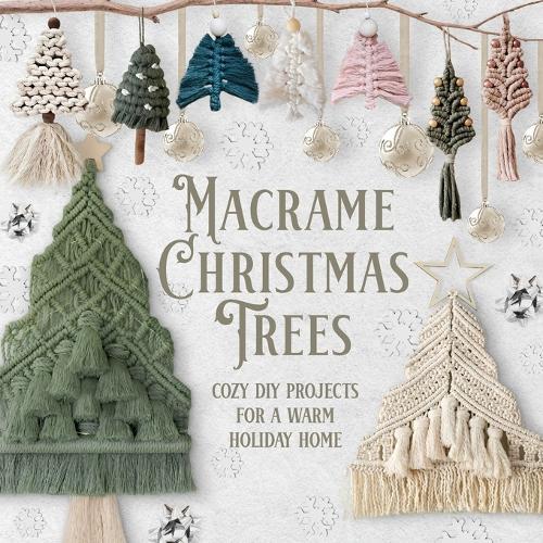 Macrame Christmas Trees: Cozy DIY Projects for a Warm Holiday Home
