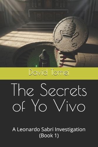 The Secrets of Yo Vivo: A Leonardo Sabri Investigation (Book 1)