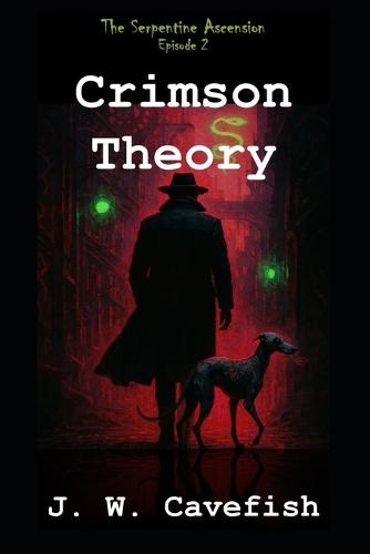 Episode 2: Crimson Theory: The Serpentine Ascension