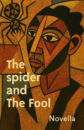 The Spider and the Fool: The Spider and The Fool Where Laughter Becomes a Crime