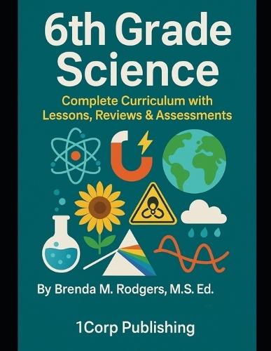 6th Grade Science: Complete Curriculum with Lessons, Reviews & Assessments