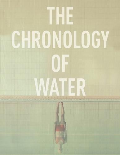 The Chronology of Water: Screenplay