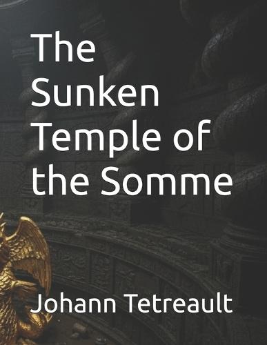 The Sunken Temple of the Somme