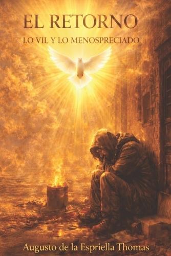 El Retorno - Lo Vil y lo Menospreciado