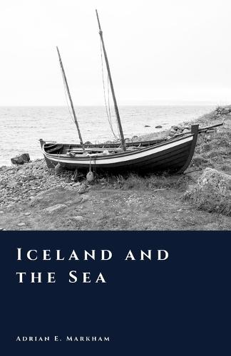 Iceland and the Sea: Fishing, Trade, and the North Atlantic World