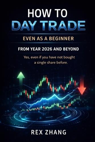 How to Day Trade Even as a Beginner from Year 2026 and Beyond: Yes, even if you have not bought a single share before.