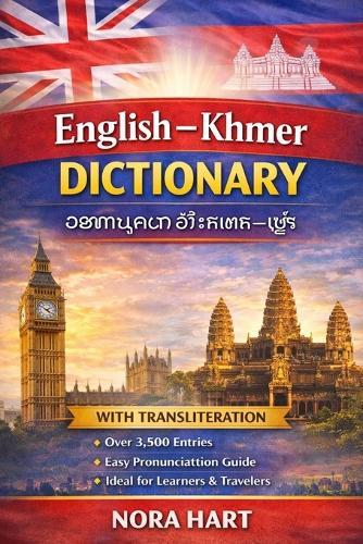 English-Khmer Dictionary: A Practical Bilingual Dictionary with Transliteration for Learners, Travelers, and Language Enthusiasts