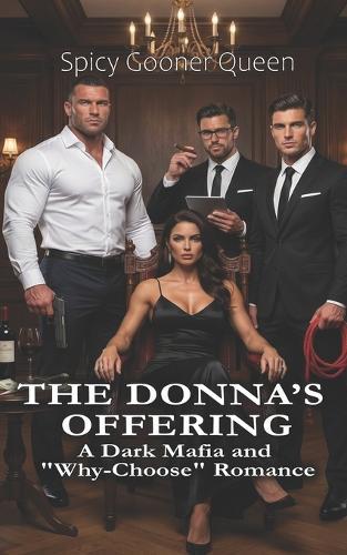 The Donna's Offering: A Dark Mafia and ""Why-Choose"" Romance