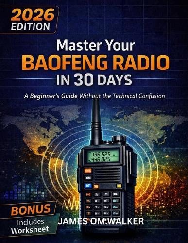 Master Your Baofeng Radio in 30 Days: A Beginner's Guide Without the Technical Confusion
