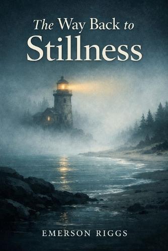The Way Back to Stillness: Reclaiming Inner Quiet in a World That Never Stops