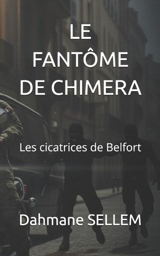 Le Fantöme de Chimera: Les cicatrices de Belfort