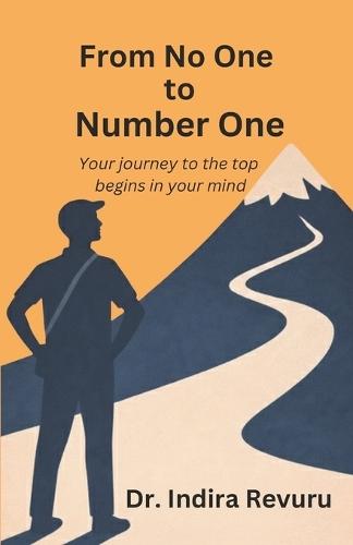 From No One to Number One: Your Journey to the Top Begins in your Mind