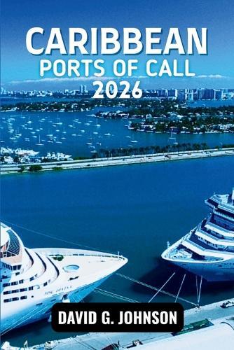Caribbean Ports of Call 2026: Discover Island Culture, Beaches, History, and Authentic Local Experiences at Every Port.