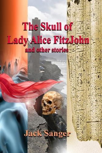 The Skull of Lady Alice FitzJohn and other stories