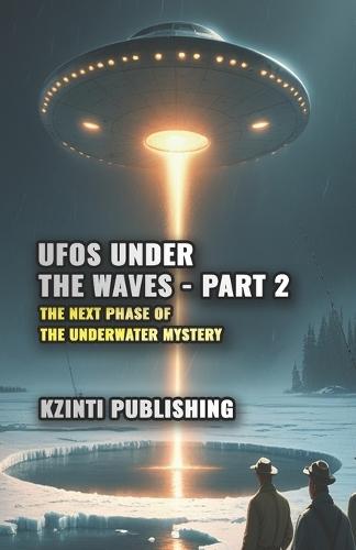 UFOs Under the Waves - Part 2: The Next Phase of the Underwater Mystery