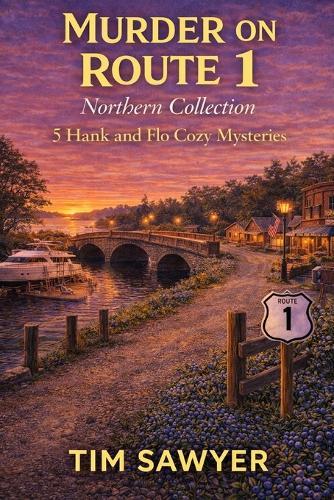Murder on Route 1 Northern Collection: 5 Hank and Flo Cozy Mysteries