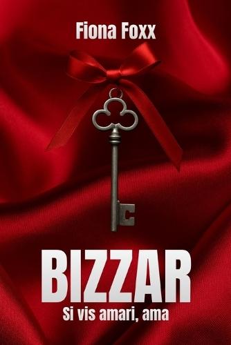 Bizzar: Si vis amari, ama