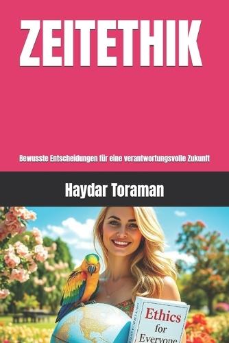 Zeitethik: Bewusste Entscheidungen für eine verantwortungsvolle Zukunft