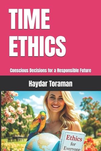 Time Ethics: Conscious Decisions for a Responsible Future