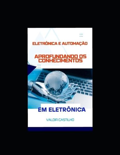 Aprofundando os Conhecimentos em Eletrônica