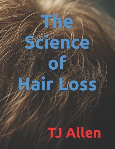 The Science of Hair Loss and Restoration