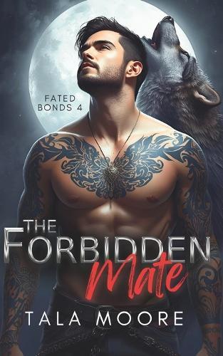 The Forbidden Mate: A steamy insta love shifter romance