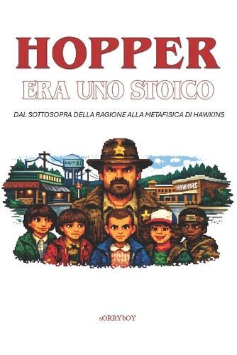 Hopper Era Uno Stoico: Dal sottosopra della ragione alla metafisica di Hawkins