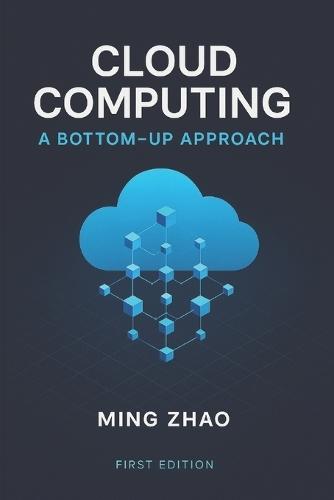 Cloud Computing: A Bottom-up Approach