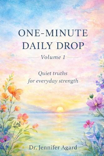 One Moment Daily Drop - Volume 1: Quiet Strength for Everyday Living