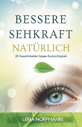 Bessere Sehkraft Natürlich: 20 Gewohnheiten Gegen Kurzsichtigkeit