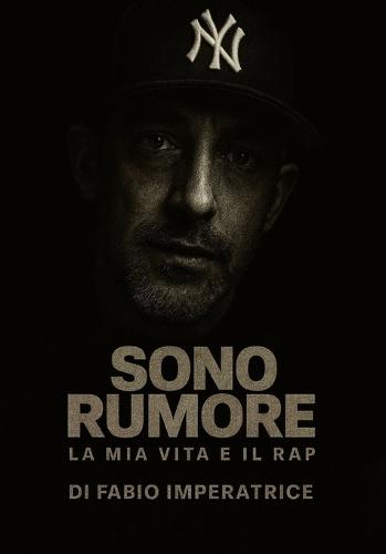 Sono Rumore: La Mia Vita E Il Rap