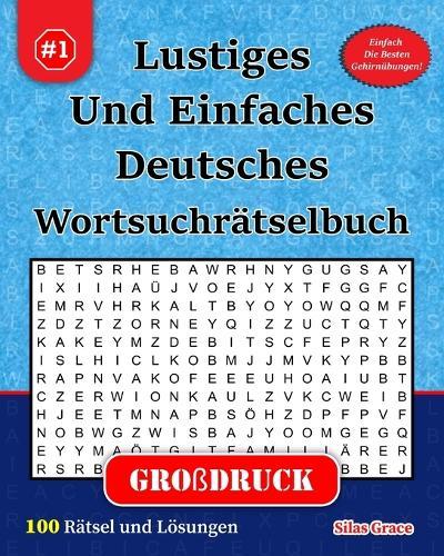 Lustiges Und Einfaches Deutsches Wortsuchrätselbuch: #1: (GERMAN EDITION): 100 Rätsel für beste Unterhaltung