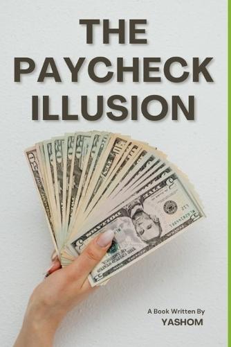 The Paycheck Illusion