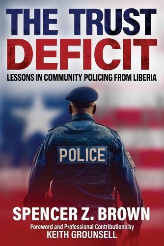 The Trust Deficit: Lessons in Community Policing from Liberia