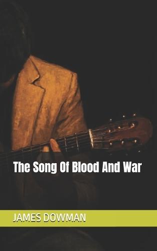 The Song Of Blood And War: The Entire Epic