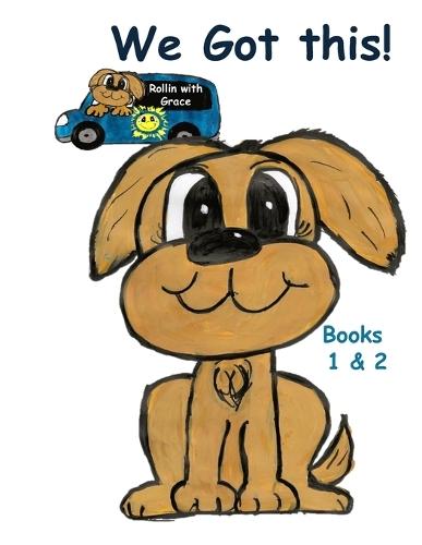 We Got this!: Rollin with Grace 1 & 2