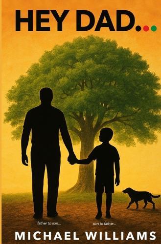 Hey Dad...: Father to Son... Son to Father...