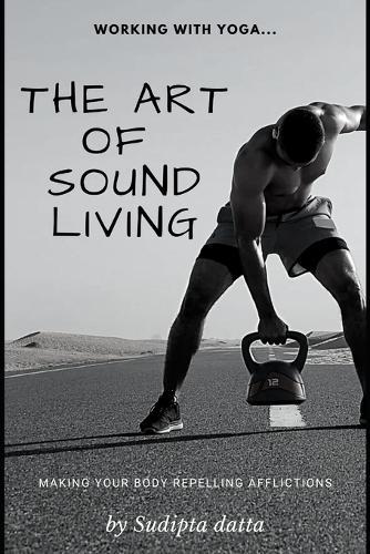 The Art of Sound Living: Stay healthy with Yoga