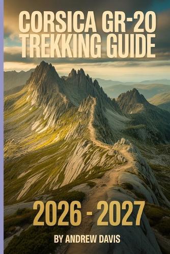 Corsica GR20 Trekking Guide 2026 -2027