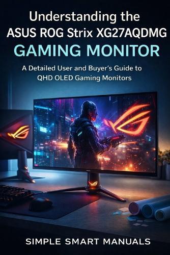 Understanding the ASUS ROG Strix XG27AQDMG GAMING MONITOR: A Detailed User and Buyer's Guide to QHD OLED Gaming Monitors