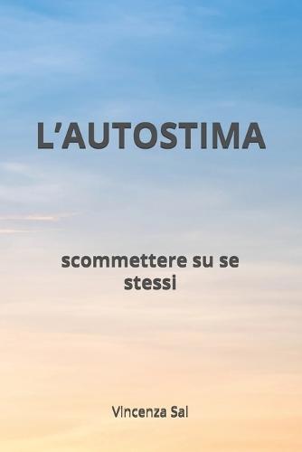 L'Autostima: scommettere su se stessi