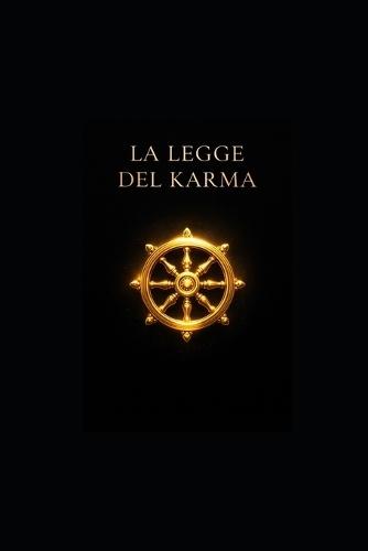 La Legge del Karma: Un Viaggio Completo nella Saggezza Millenaria