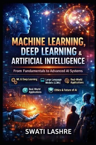 Machine Learning Made Practical: A Complete Step-by-Step Guide from Fundamentals to Real-World AI Applications