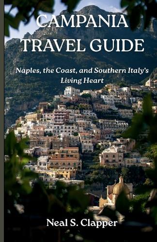 Campania Tourist Guide: Naples, the Coast, and Southern Italy's Living Heart