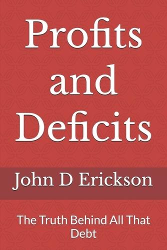 Profits and Deficits: The Truth Behind All That Debt