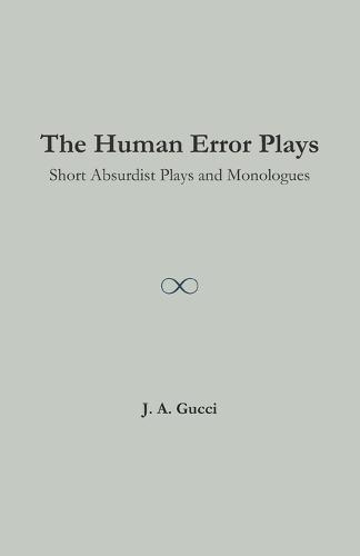 The Human Error Plays: Studies in Failure