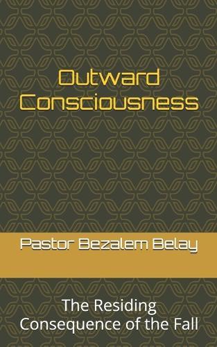 Outward Consciousness: The Residing Consequence of the Fall