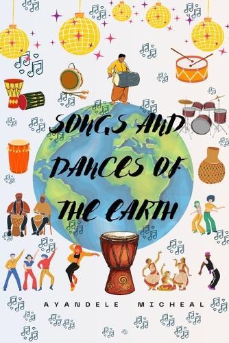 Songs and Dances of the Earth