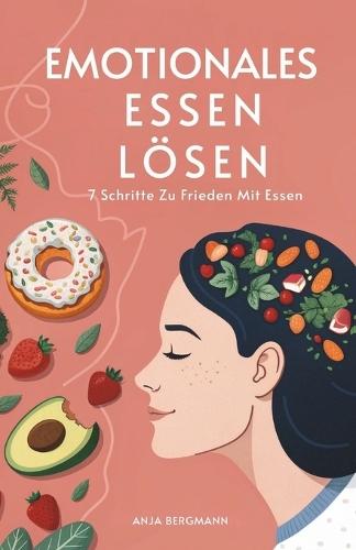 Emotionales Essen Lösen: 7 Schritte Zu Frieden Mit Essen