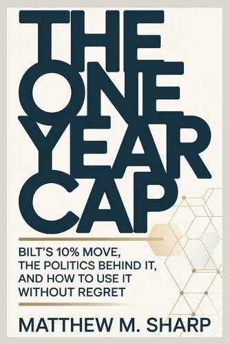The One Year Cap: Bilt's 10% Move, the Politics Behind It, and How to Use It Without Regret